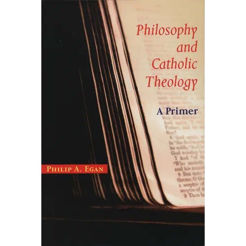 Philosophy and Catholic Theology: A Primer - Paperback