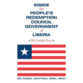 Inside the People'S Redemption Council Government of Liberia: The Untold Story
