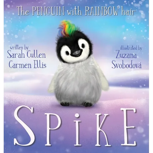 Spike, The Penguin With Rainbow Hair - Hardcover