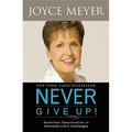 Never Give Up!: Relentless Determination to Overcome Life's Challenges - Paperback