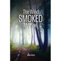 The Wind Smoked My Pipe - Paperback