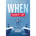 When Not If: A Ceo's Guide to Overcoming Adversity - Hardcover