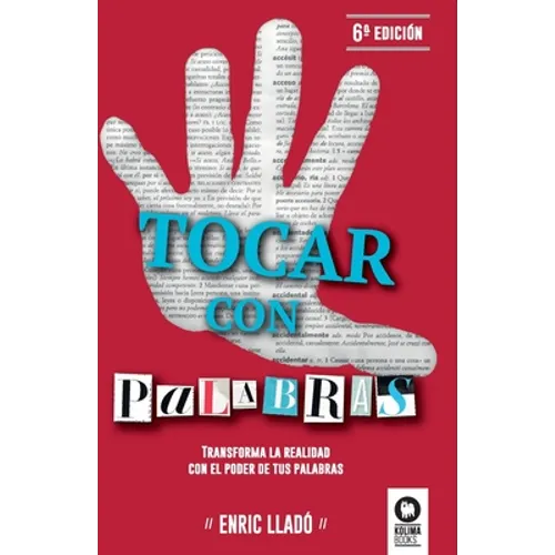 Tocar con palabras: Transforma la realidad con el poder de tus palabras - Paperback