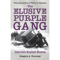 The Elusive Purple Gang: Detroit's Kosher Nostra