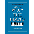 How to Play the Piano - Hardcover