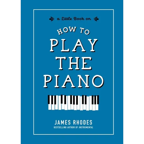 How to Play the Piano - Hardcover