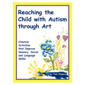 Reaching the Child with Autism Through Art - Paperback