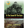 To the Sound of the Guns: 1st Battalion, 27th Marines from Hawaii to Vietnam 1966-1968 - Paperback