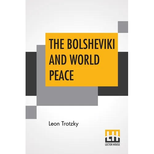 The Bolsheviki And World Peace: Introduction By Lincoln Steffens