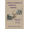 African-American Freedom Seekers, Harford County, Maryland, 1774-1864