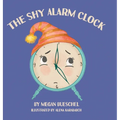 The Shy Alarm Clock - Hardcover
