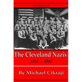 The History of The Cleveland Nazis: 1933 - 1945