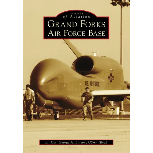 Grand Forks Air Force Base - Paperback