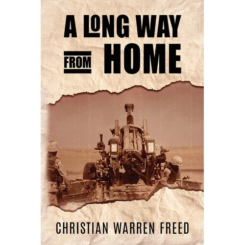A Long Way From Home: My Time In Iraq and Afghanistan