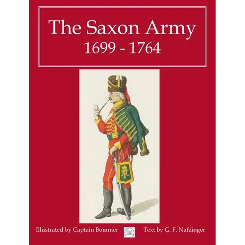The Saxon Army 1699 - 1764
