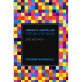 Affinity Diagrams: Step-by-Step Guide 2nd Edition - Paperback