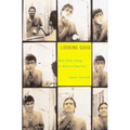Looking Good: Male Body Image in Modern America