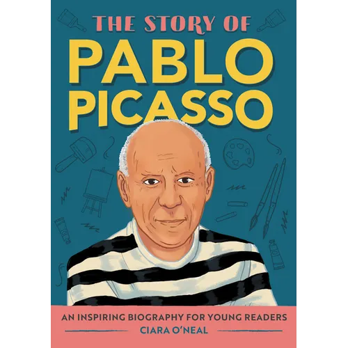 The Story of Pablo Picasso: An Inspiring Biography for Young Readers - Paperback