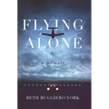Flying Alone: A Memoir - Hardcover