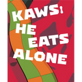 Kaws: He Eats Alone - Hardcover