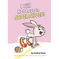 I Will Not Lose in Super Shoes! - Hardcover