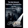 The Holy Network: Espionage, Assassination, and the Vatican's Hidden War 1939-1945
