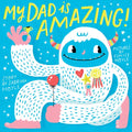 My Dad Is Amazing! (a Hello!lucky Book) - Board Book