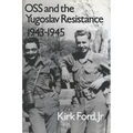 OSS and the Yugoslav Resistance, 1943-1945