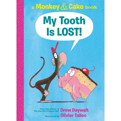 My Tooth Is Lost! (Monkey & Cake): Volume 3 - Hardcover