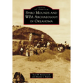 Spiro Mounds and Wpa Archaeology in Oklahoma - Paperback