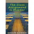 The Class Assignment Is Murder - Paperback