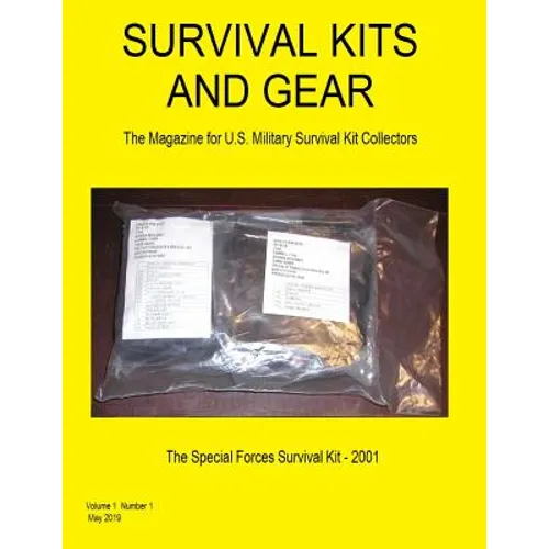 Survival Kits and Gear: The Magazine for U.S. Military Survival Kit Collectors (Volume 1 Number 1)