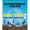 Born to Run 2: The Ultimate Training Guide - Paperback