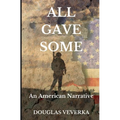 All Gave Some: An American Narrative - Paperback