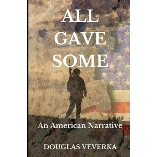 All Gave Some: An American Narrative - Paperback