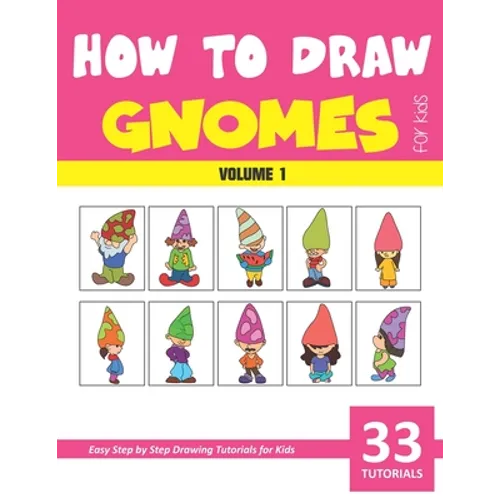 How to Draw Gnomes for Kids - Volume 1 - Paperback