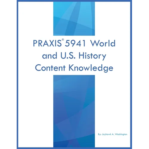 PRAXIS 5941 World and U.S. History: Content Knowledge