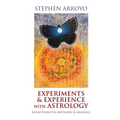 Experiments & Experience with Astrology: Reflections on Methods & Meaning - Paperback