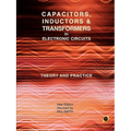 Capacitors, Inductors and Transformers in Electronic Circuits (Analog Electronics Series) - Paperback