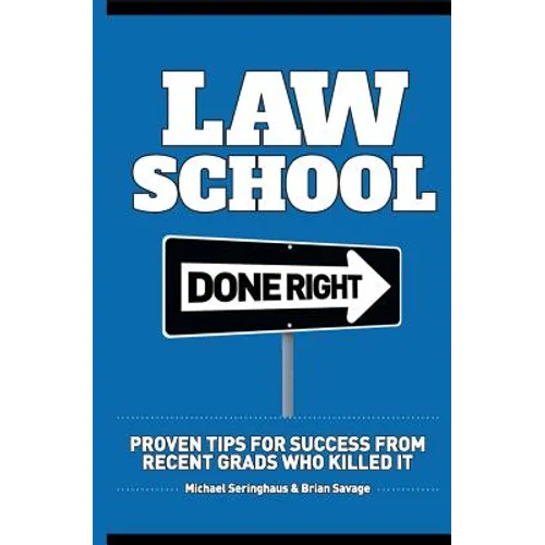 Law School Done Right: Proven Tips for Success from Recent Grads Who Killed It