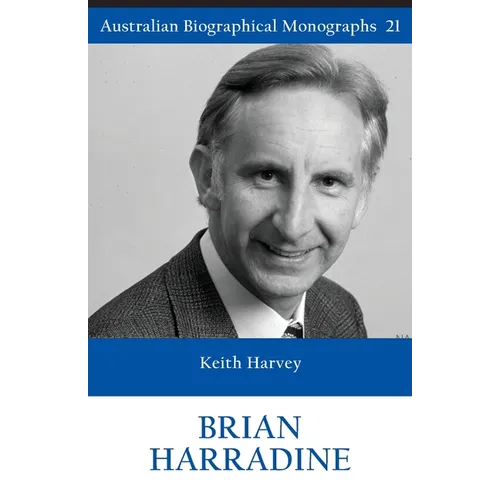 BRIAN HARRADINE (Australian Biographical Monographs 21) - Paperback