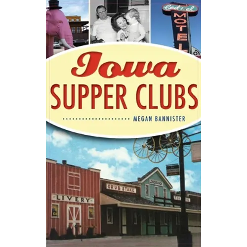 Iowa Supper Clubs - Hardcover