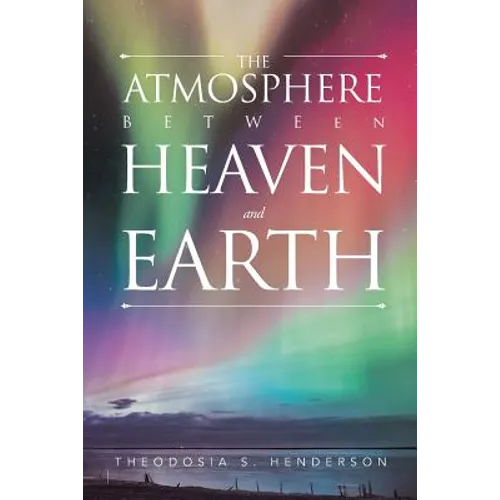 The Atmosphere between Heaven and Earth - Paperback