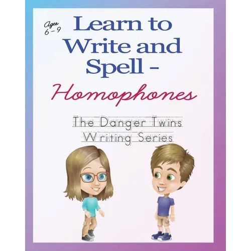 Learn to Write and Spell - Homophones: The Danger Twins - Paperback