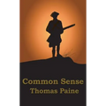 Common Sense: The Revolutionary Pamphlet That Made Independence Inevitable
