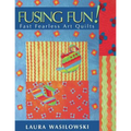 Fusing Fun! Fast Fearless Art Quilts - Paperback
