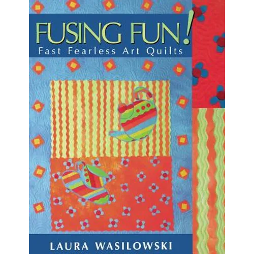 Fusing Fun! Fast Fearless Art Quilts - Paperback
