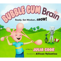 Bubble Gum Brain: Ready, Get Mindset...Grow! - Paperback