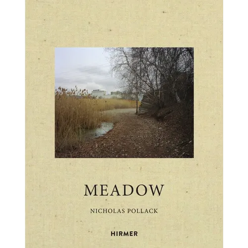 Nicholas Pollack: Meadow - Hardcover