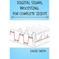 Digital Signal Processing for Complete Idiots - Paperback